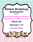 Writers Workshop Unit 4 Persuasive Writing of All Kinds: Using Words to Make a Change, Kindergarten, 2013 edition